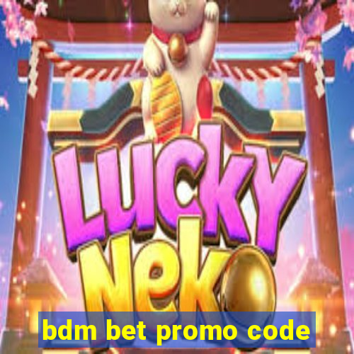 bdm bet promo code